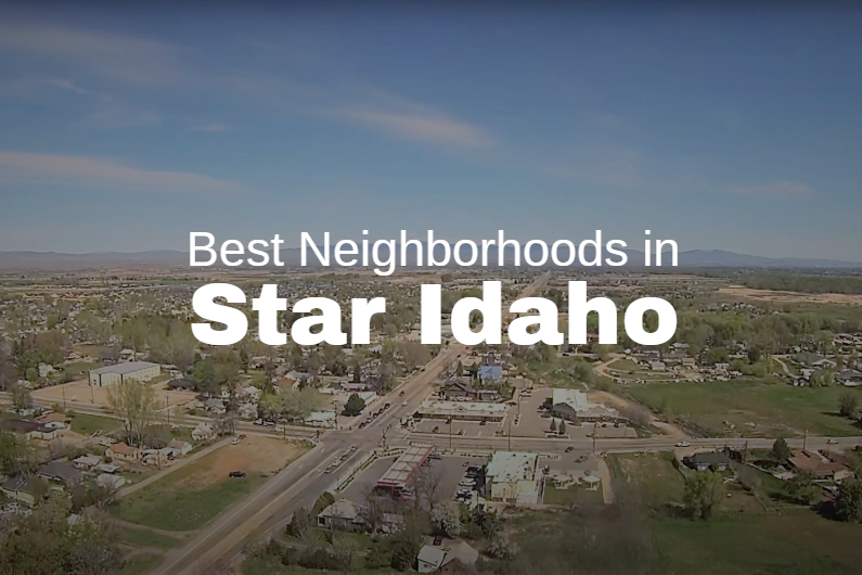 Best Neighborhoods in Star, Idaho